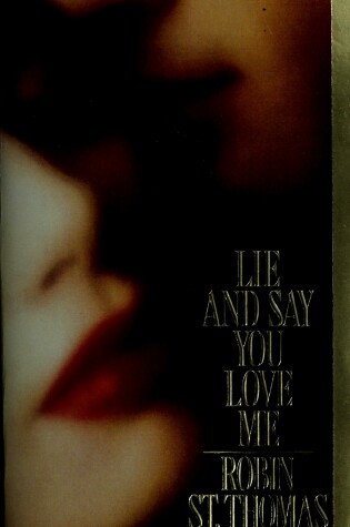 Cover of Lie and Say You Love Me