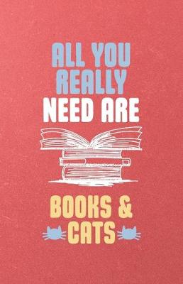 Book cover for All You Really Need Are Books and Cats A5 Lined Notebook