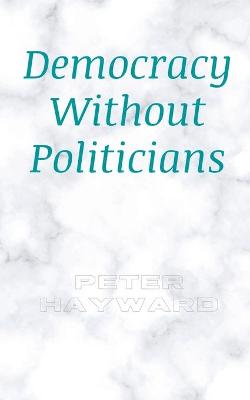 Book cover for Democracy Without Politicians