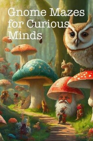 Cover of 1DER F�L Gnome Mazes for Curious Minds