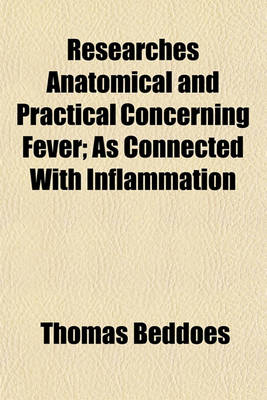 Book cover for Researches Anatomical and Practical Concerning Fever; As Connected with Inflammation