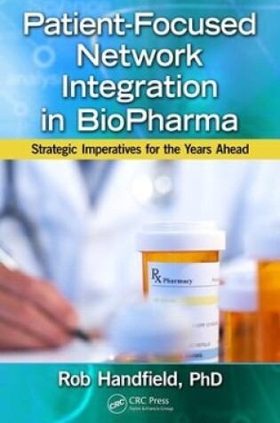 Cover of Patient-Focused Network Integration in BioPharma