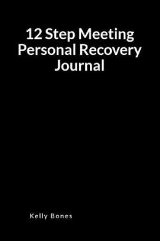 Cover of 12 Step Meeting Personal Recovery Journal