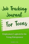 Book cover for Job Tracking Journal for Teens
