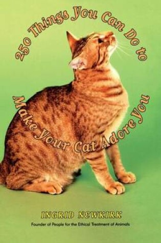 Cover of 250 Things You Can Do to Make Your Cat Adore You