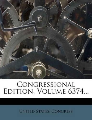 Book cover for Congressional Edition, Volume 6374...