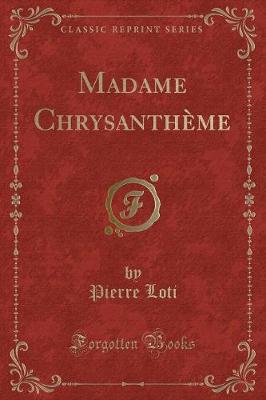 Book cover for Madame Chrysanthème (Classic Reprint)