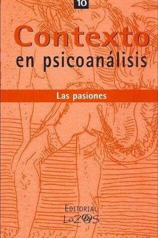 Cover of Contexto En Psicoanalisis 10 - Las Pasiones