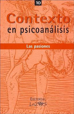 Book cover for Contexto En Psicoanalisis 10 - Las Pasiones