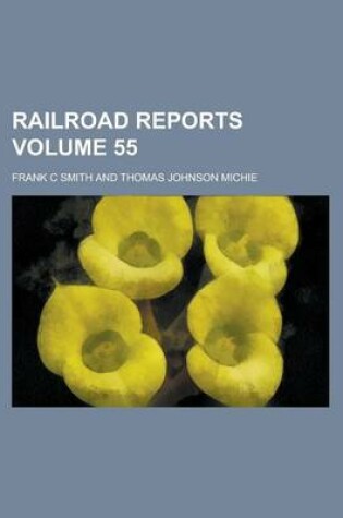 Cover of Railroad Reports Volume 55