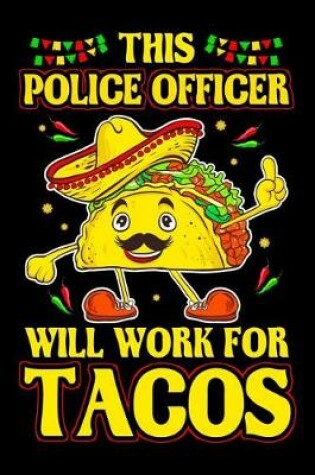 Cover of This Police Officer Will Work For Tacos