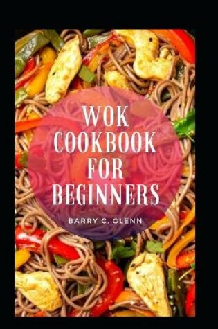 Cover of Wok Cookbook For Beginners