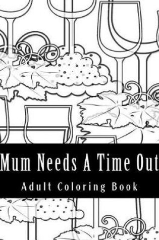 Cover of Mum Needs A Time Out