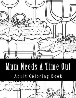 Book cover for Mum Needs A Time Out