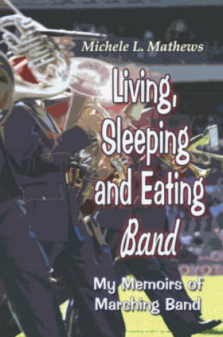 Cover of Living, Sleeping and Eating Band