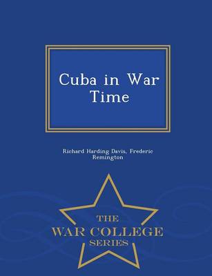 Book cover for Cuba in War Time - War College Series
