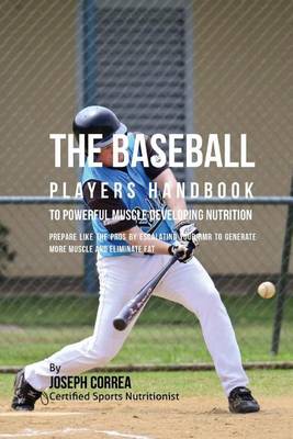 Book cover for The Baseball Players Handbook to Powerful Muscle Developing Nutrition