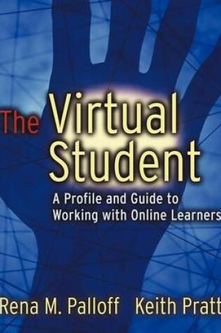 Cover of The Virtual Student: A Profile and Guide to Working with Online Learners