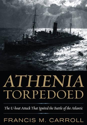 Book cover for Athenia Torpedoed: The U-Boat Attack that Ignited the Battle of the Atlantic