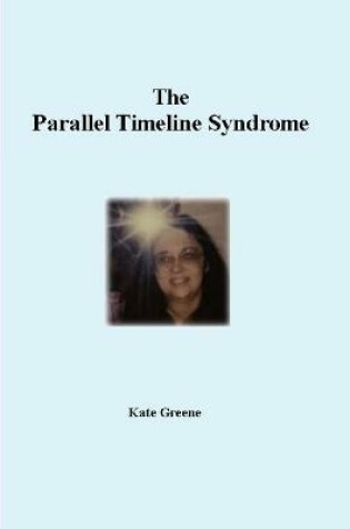 Cover of The Parallel Timeline Syndrome