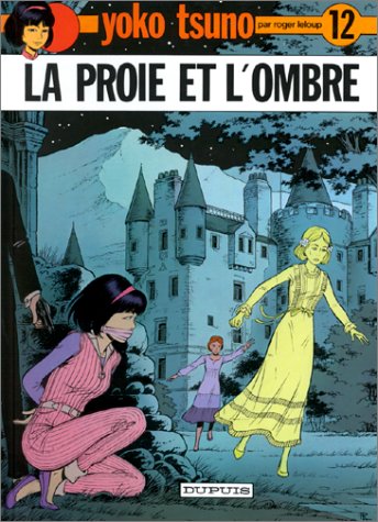 Book cover for Yoko Tsuno 12/La proie et l'ombre
