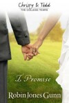 Book cover for I Promise Christy & Todd: College Years Book 3