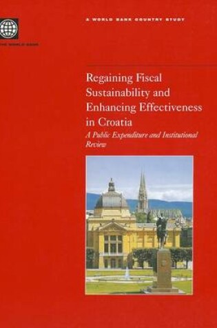 Cover of Regaining Fiscal Sustainability and Enhancing Effectiveness in Croatia