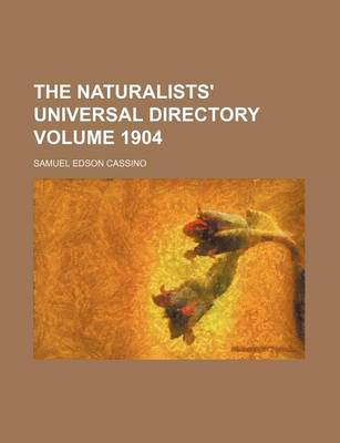 Book cover for The Naturalists' Universal Directory Volume 1904