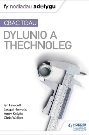 Cover of Fy Nodiadau Adolygu: CBAC TGAU Dylunio a Thechnoleg (My Revision Notes: WJEC GCSE Design and Technology Welsh-language edition)