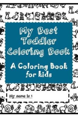 Cover of My Best Toddler Coloring Book