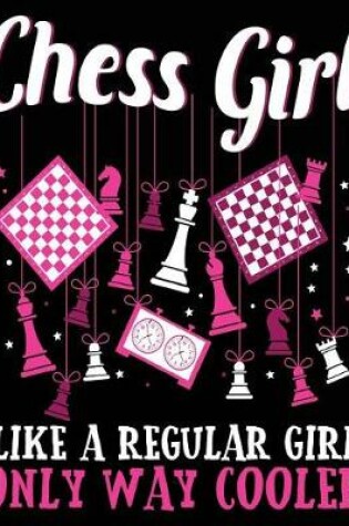 Cover of Chess Girl Like A Regular Girl Only Way Cooler