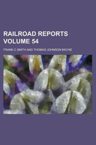 Cover of Railroad Reports Volume 54