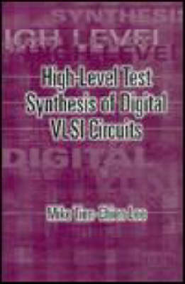 Cover of High-Level Test Synthesis of Digital VLSI Circuits