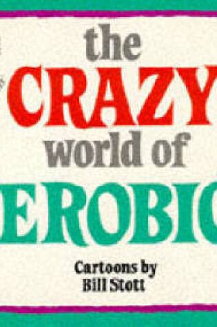 Cover of The Crazy World of Aerobics