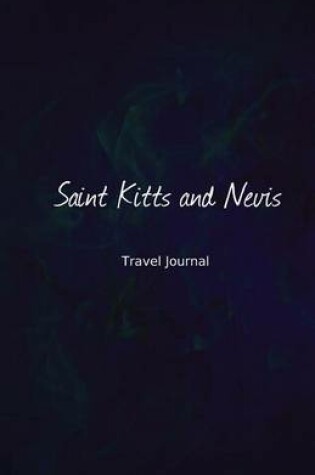 Cover of Saint Kitts and Nevis Travel Journal