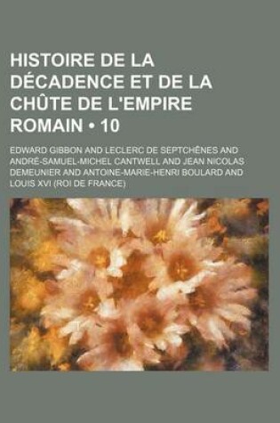 Cover of Histoire de La Decadence Et de La Chute de L'Empire Romain (10)