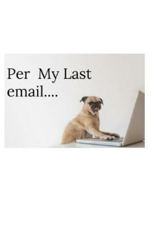 Cover of Per My Last Email....