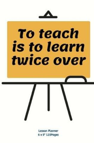 Cover of To teach is to learn twice over
