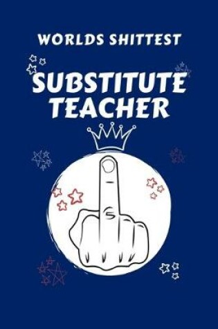 Cover of Worlds Shittest Substitute Teacher