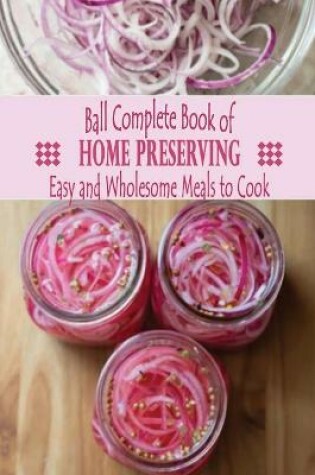 Cover of Ball Complete Book of Home Preserving