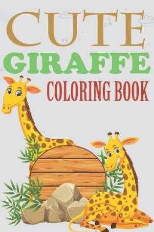 Cover of Cute Giraffe Coloring Book