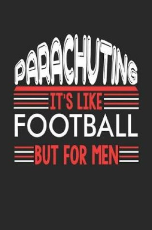 Cover of Parachuting It's Like Football But For Men