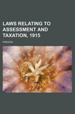 Cover of Laws Relating to Assessment and Taxation, 1915