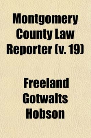 Cover of Montgomery County Law Reporter (Volume 19)