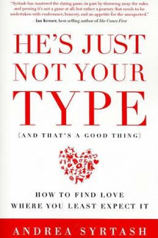 Cover of He's Just Not Your Type (and That's a Good Thing)