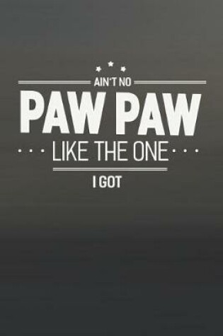 Cover of Ain't No Paw Paw Like The One I Got