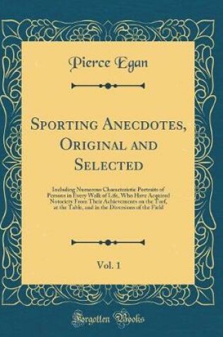 Cover of Sporting Anecdotes, Original and Selected, Vol. 1