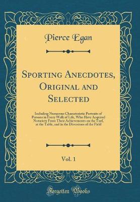 Book cover for Sporting Anecdotes, Original and Selected, Vol. 1
