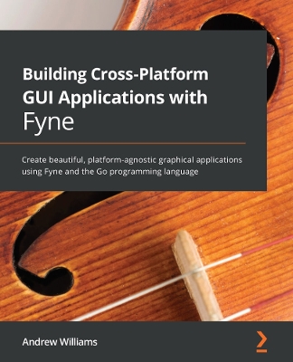 Book cover for Building Cross-Platform GUI Applications with Fyne