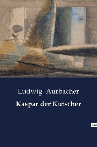 Cover of Kaspar der Kutscher